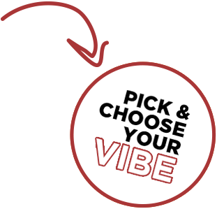 Pick & Choose Your Vibe